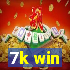7k win
